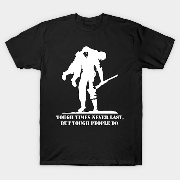 'Tough Times Never Last' Military Public Service Shirt T-Shirt by ourwackyhome